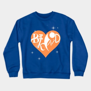 Be kind heart Crewneck Sweatshirt